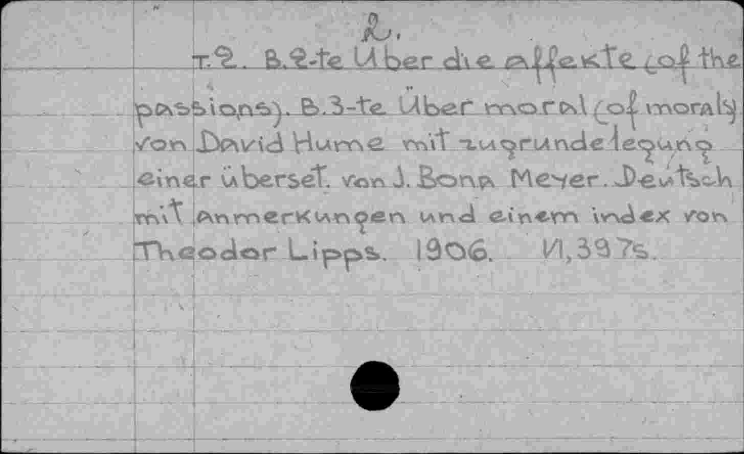 ﻿____t.%. U ber 4’1 €■
p cx'bSi o.n'b^. B> . 3 -te. LA be rmor(_o^ mom Vor* J^pwiA Hwmfi mit i.<zigründe lemurso einer bberset. <«n d. B>or\p\ Meier. JXentsdA irh\t .ftnrnerKwn^en umd ein«-m nncAex zon Tbßocior L.ipps. J9O(o.